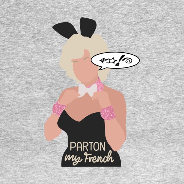 Parton my French by Thrifted Burrow